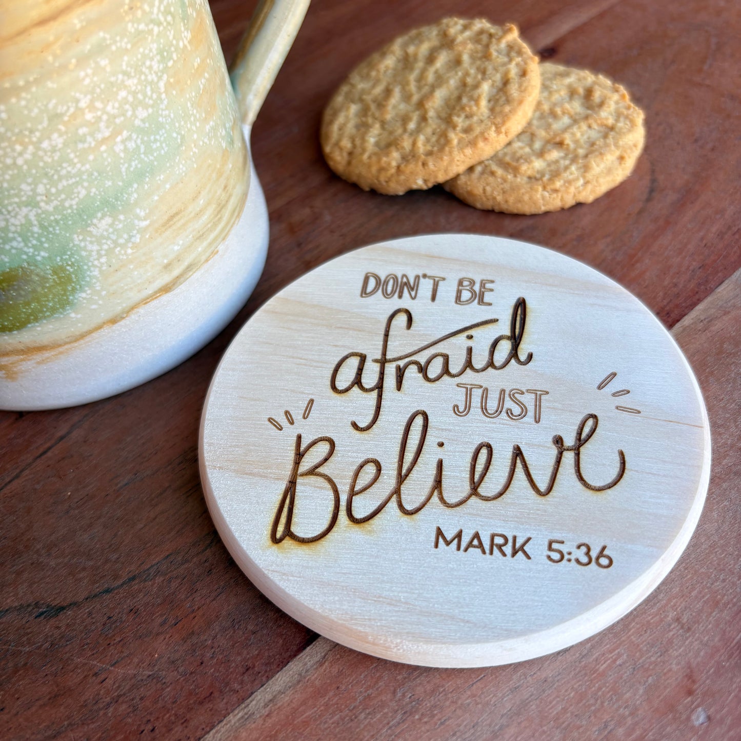 'Don’t be afraid, just believe' wooden coaster