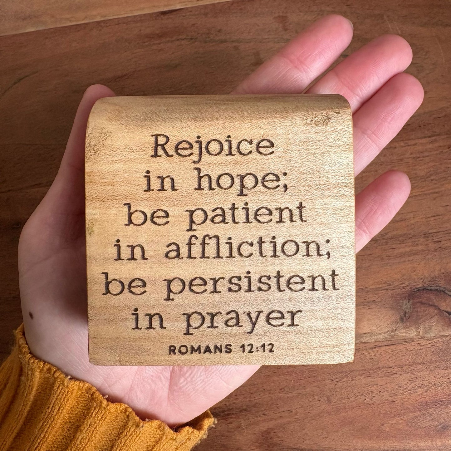'Rejoice, be patient, be persistent' live edge mini plaque