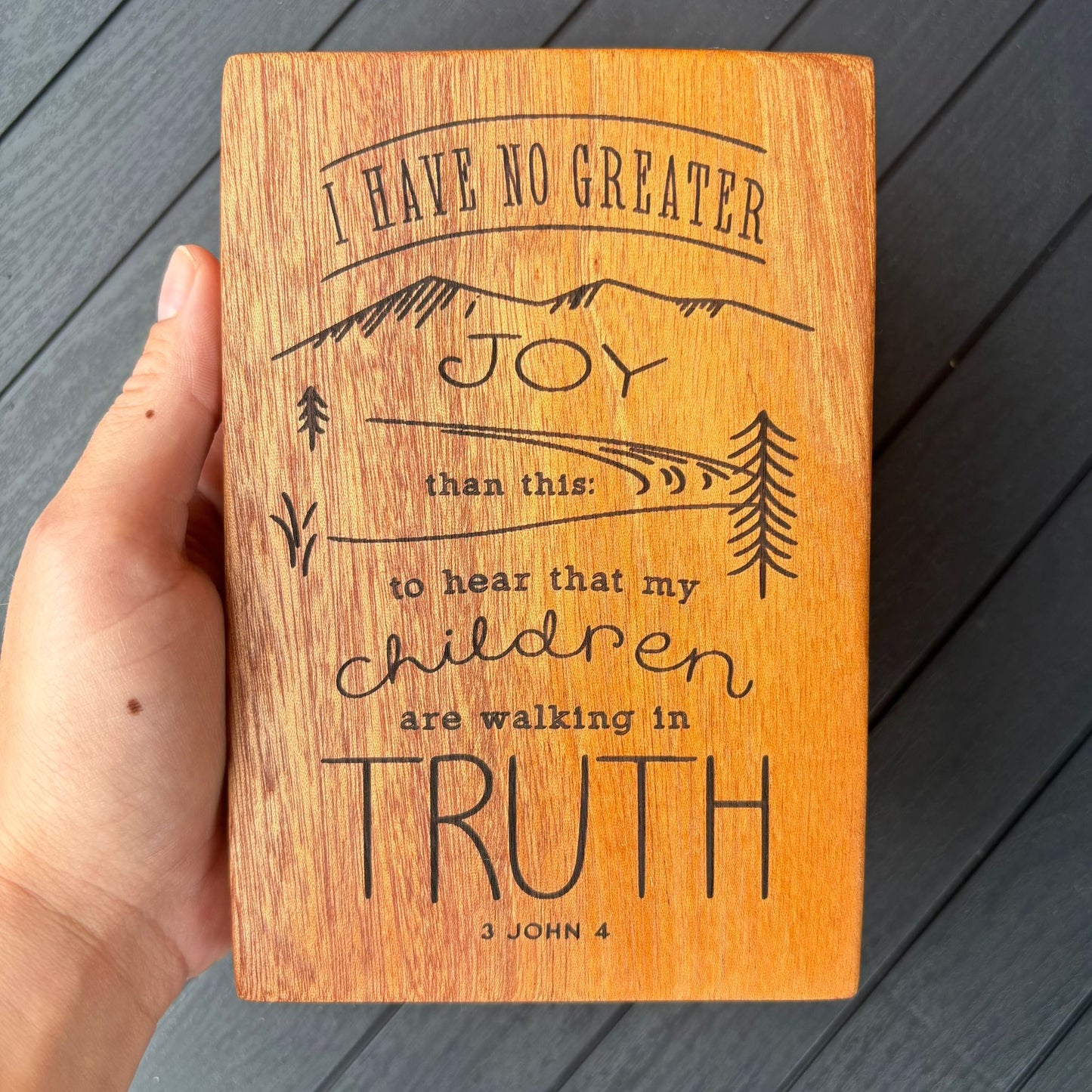 'I have no greater joy' mahogany plaque