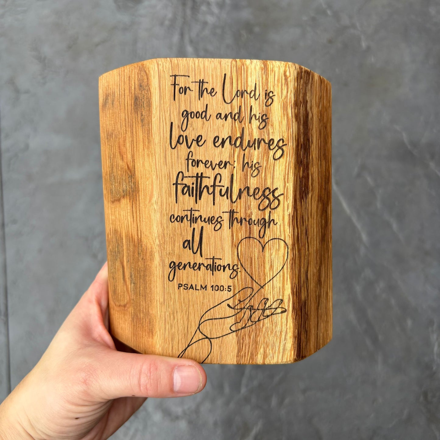 'For the Lord is good and his love endures' live edge plaque