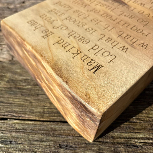 'Act justly, love faithfulness, walk humbly' laser engraved live edge sycamore plaque