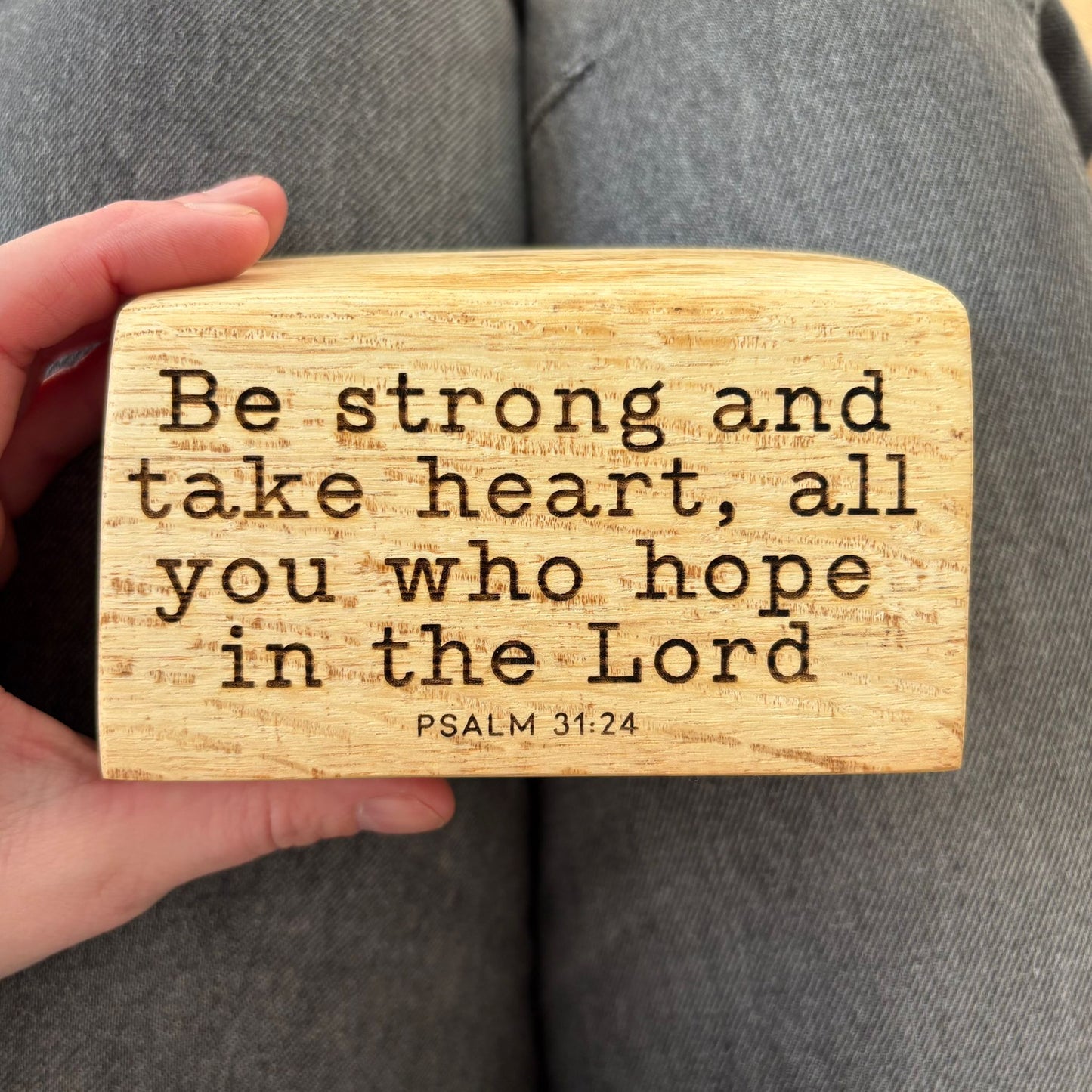'Be strong and take heart' live edge plaque
