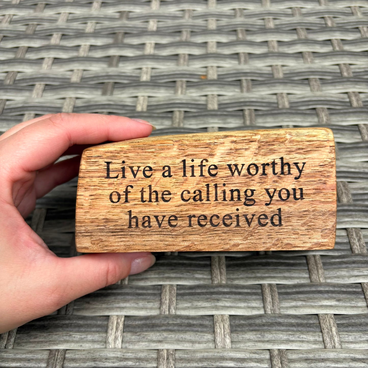 'Live a life worthy of the calling you have received' - rustic decorative plaque