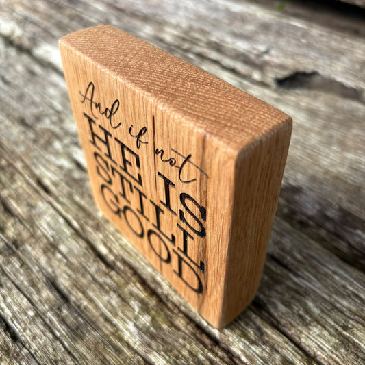 'And if not He is still good' decorative plaque
