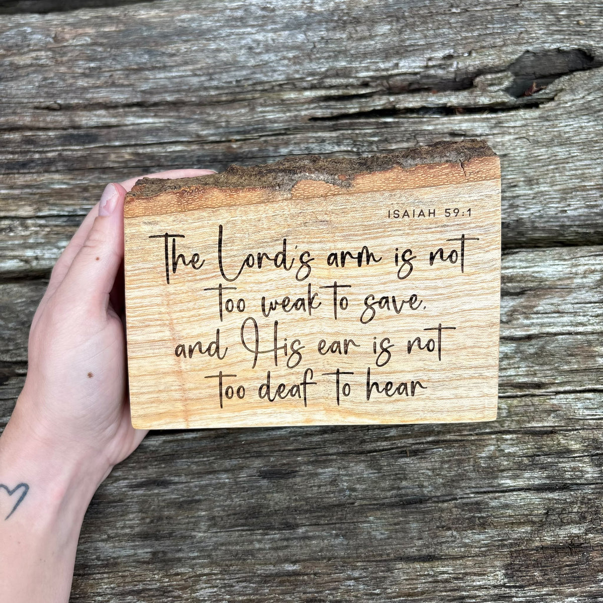 'The Lord...is not too weak to save' live edge decorative plaque