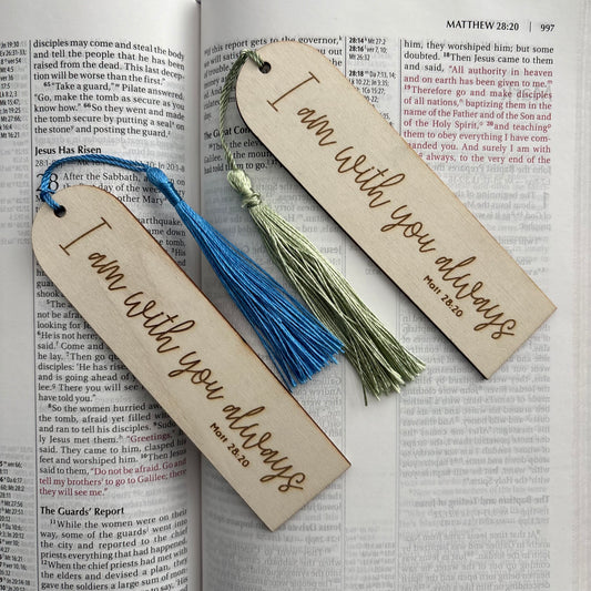 'I am with you always' laser engraved wooden bookmark