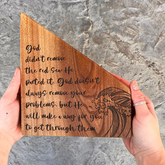 ‘God didn't remove the red sea' laser engraved live edge plaque