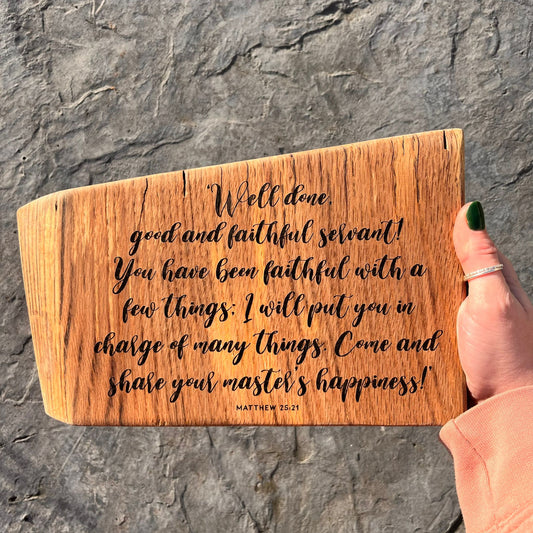 'Good and faithful servant' - live edge decorative plaque