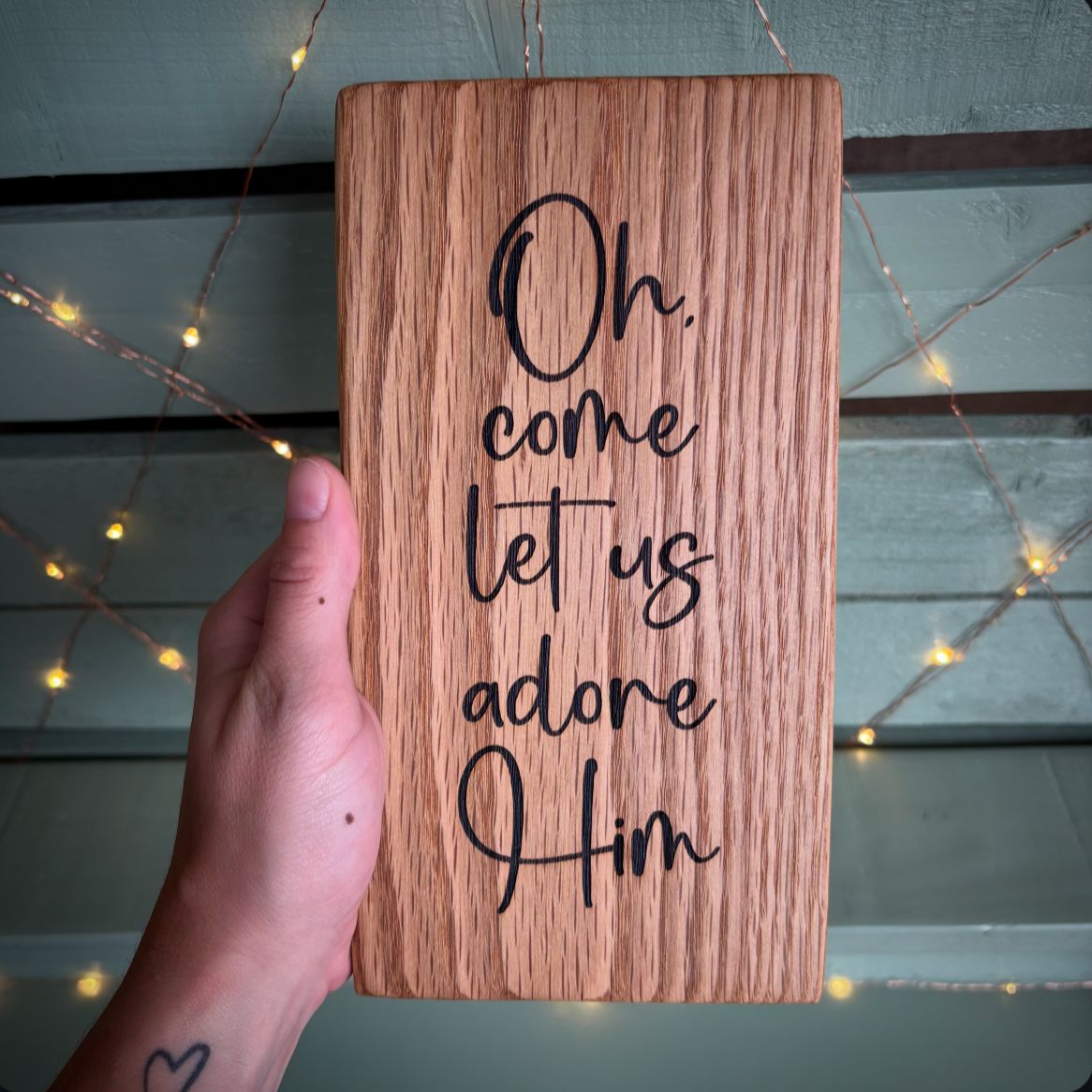 ❆ ‘Come let us adore Him' - oak Christmas plaque