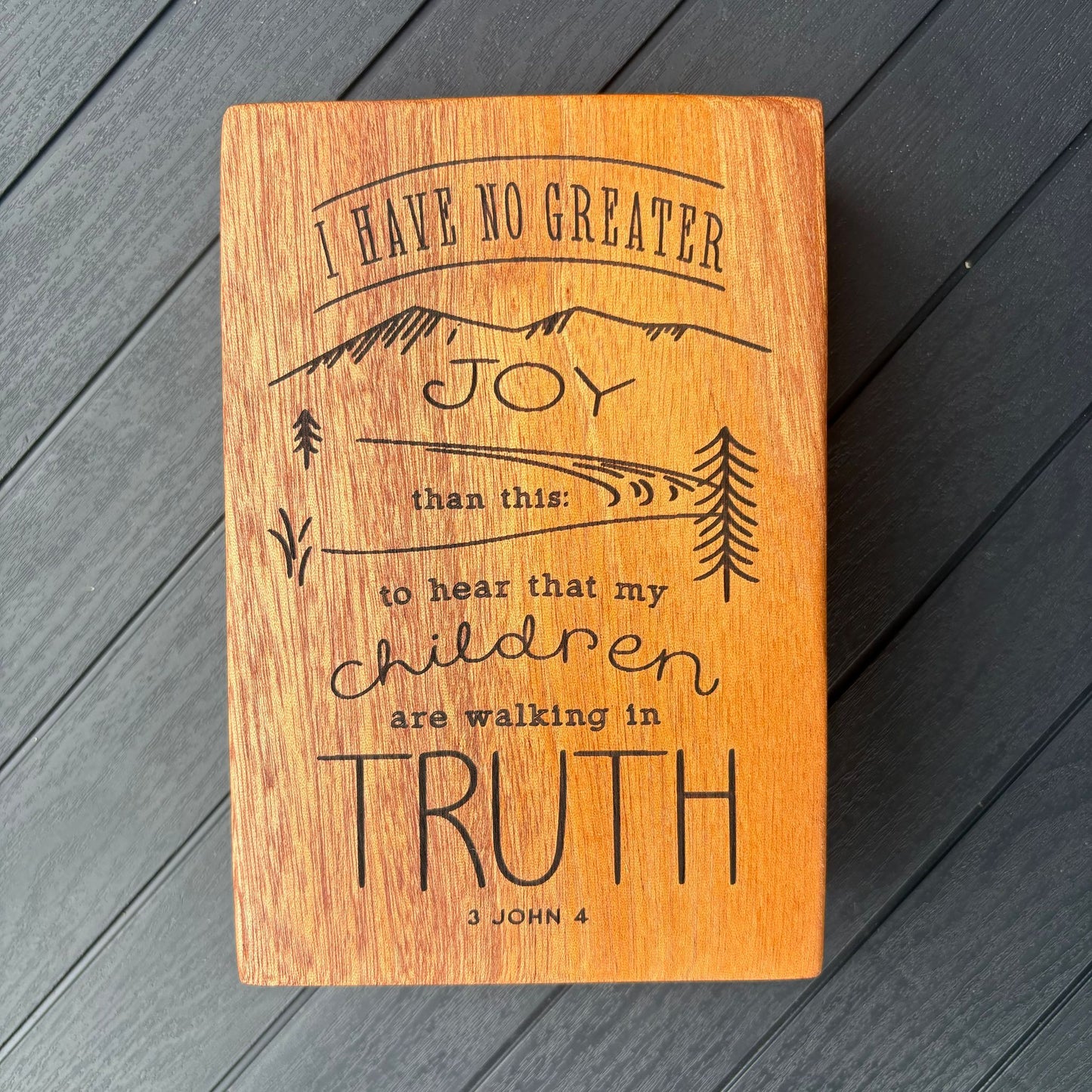 'I have no greater joy' mahogany plaque