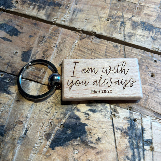 'I am with you always' wooden keyring