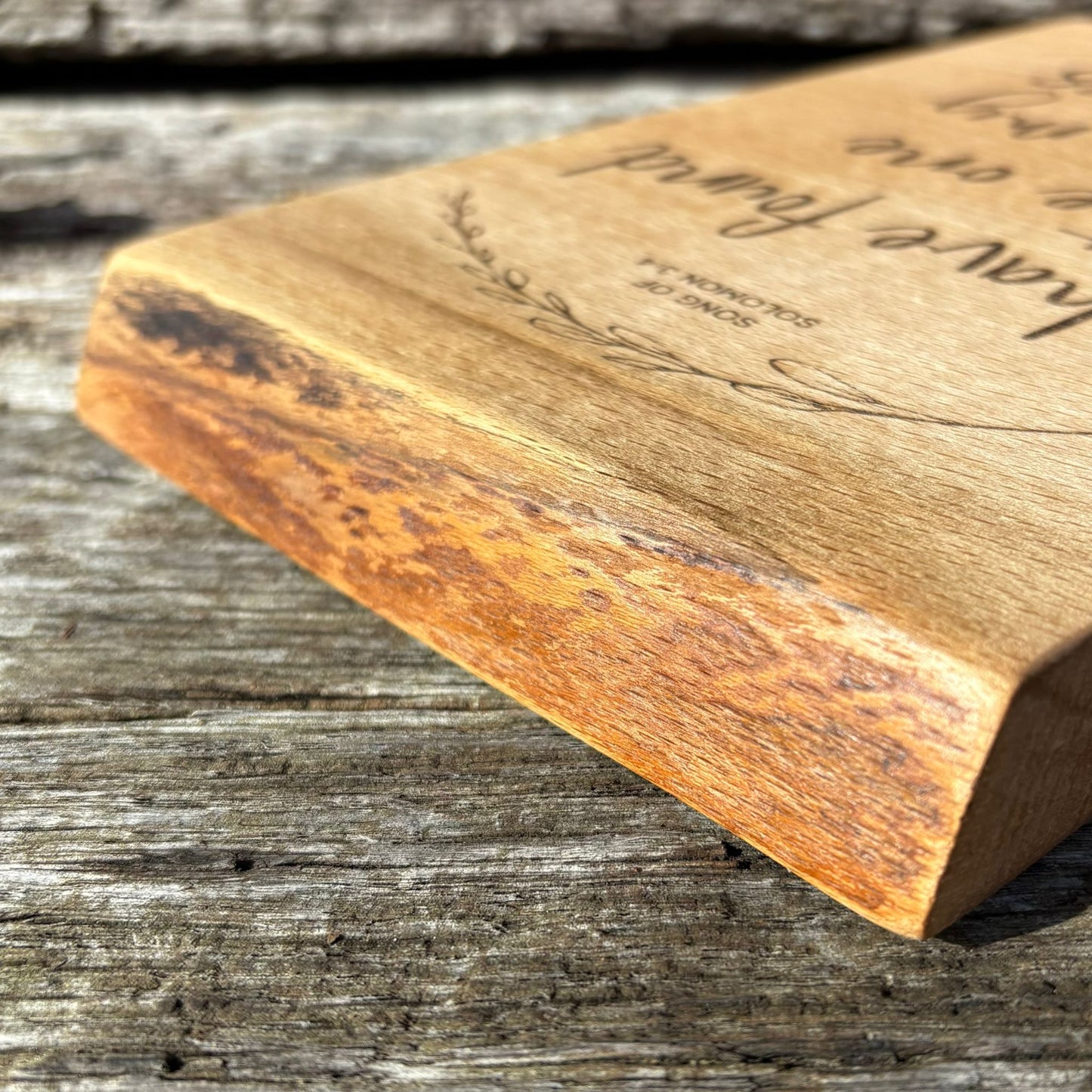 'I have found the one whom my soul loves' laser engraved live edge plaque