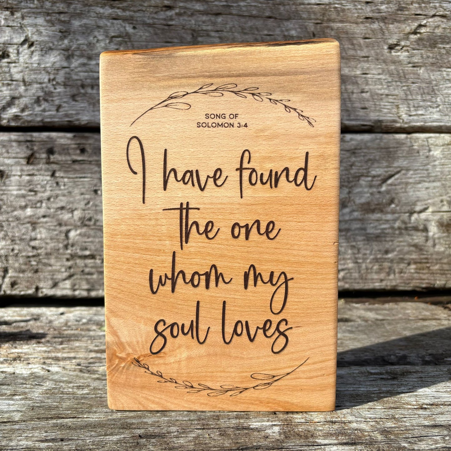'I have found the one whom my soul loves' laser engraved live edge plaque