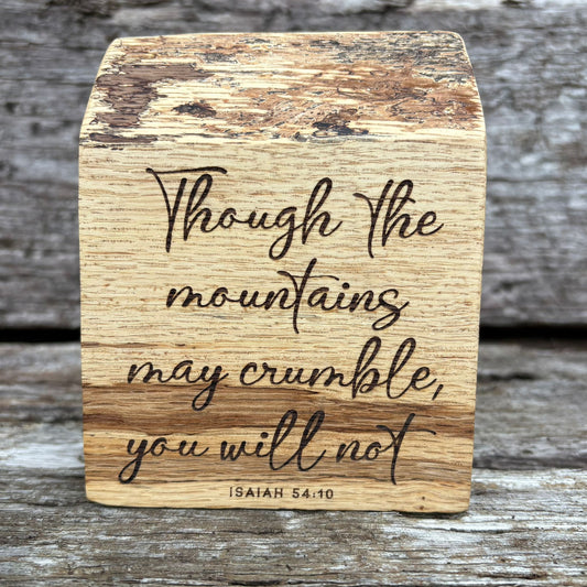 'Though the mountains may crumble, you will not' - live edge decorative plaque