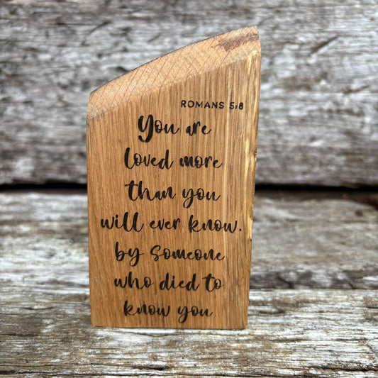 'You are loved more than you will ever know' - laser engraved white oak plaque