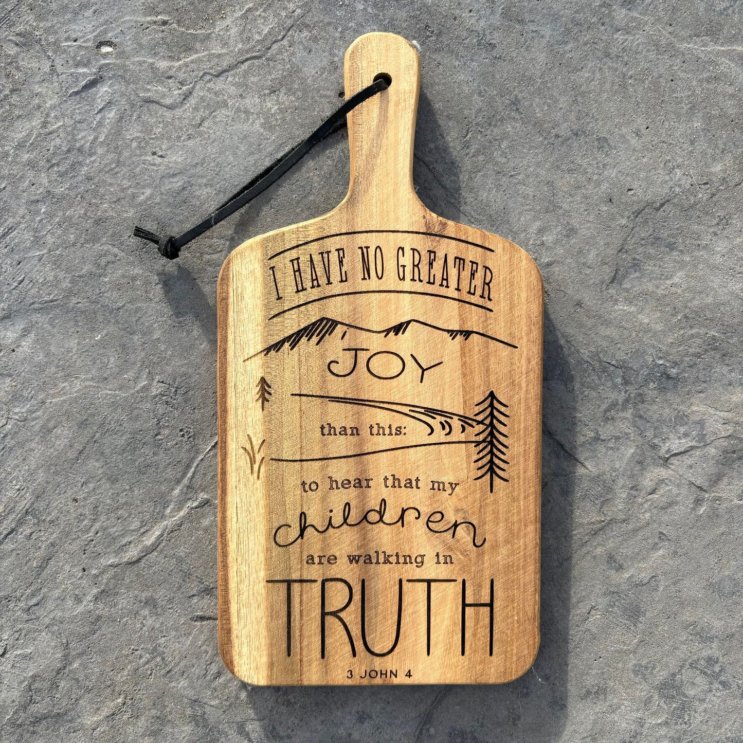 'I have no greater joy' laser engraved decorative wooden board