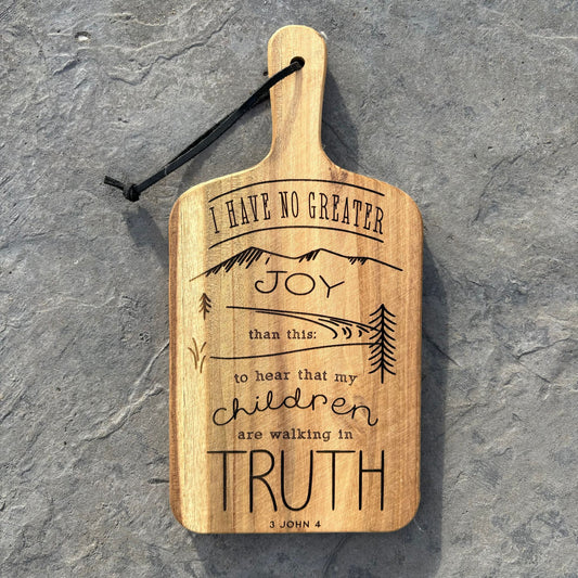 'I have no greater joy' laser engraved decorative wooden board