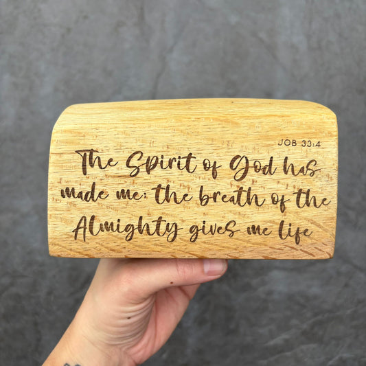 'The Spirit of God has made me' - live edge wooden plaque
