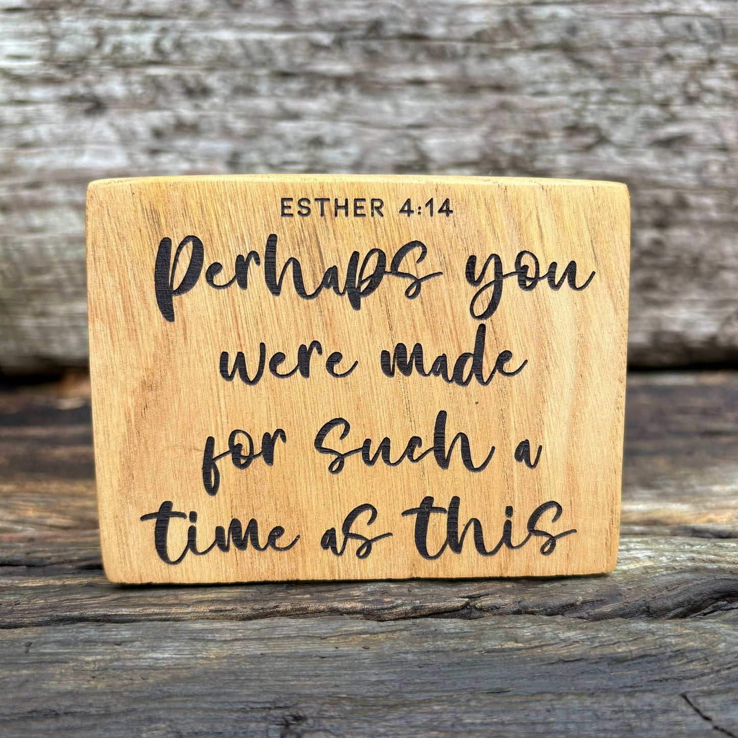 ‘Perhaps you were made for such a time as this' - solid wood plaque