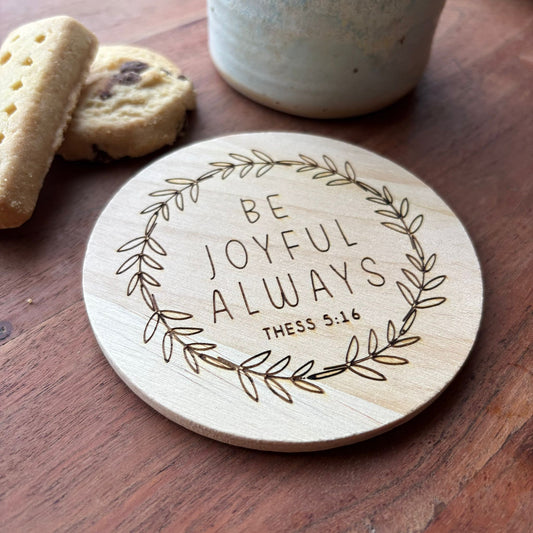 ‘Be joyful always' wooden coaster