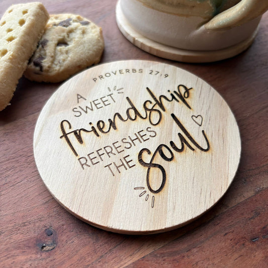 'A sweet friendship refreshes the soul' wooden coaster