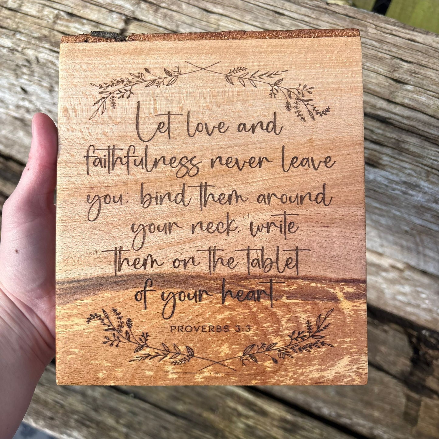 'Let love and faithfulness never leave you' laser engraved live edge beech plaque