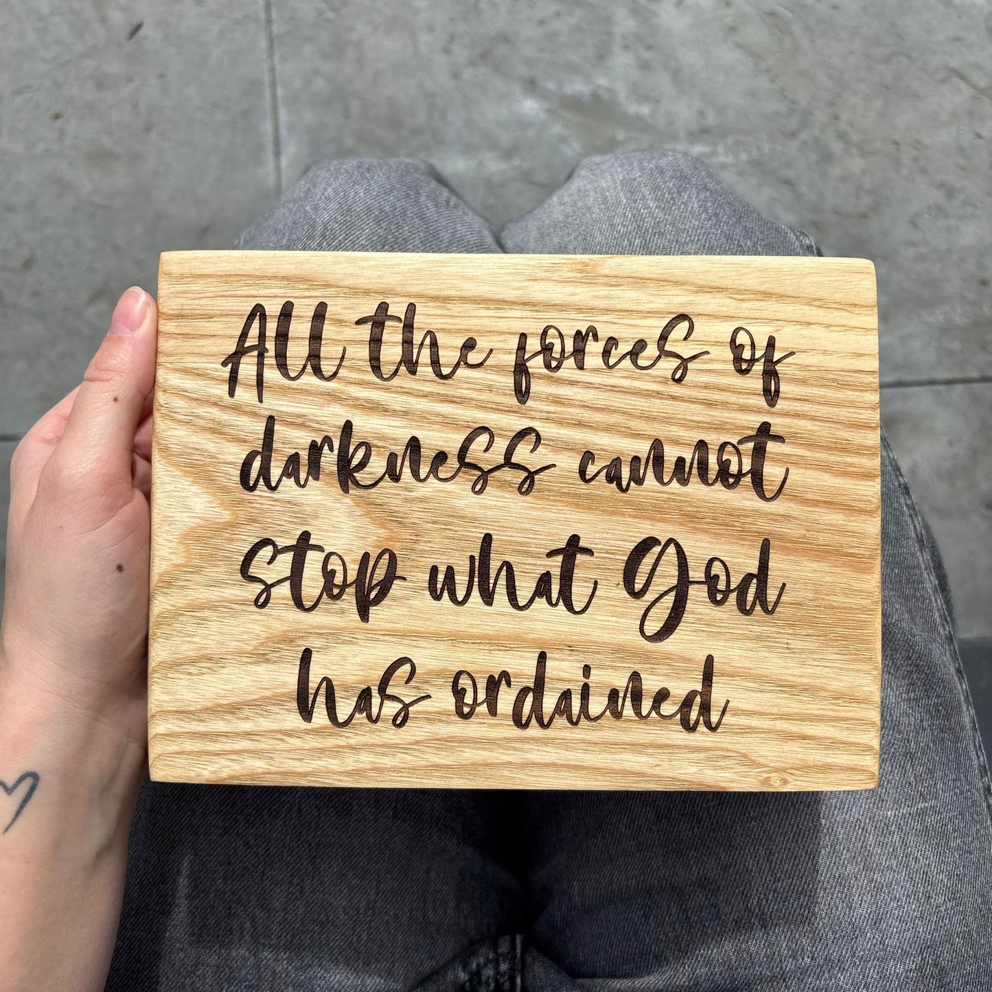 'All the forces of darkness cannot stop what God has ordained' ash decorative plaque