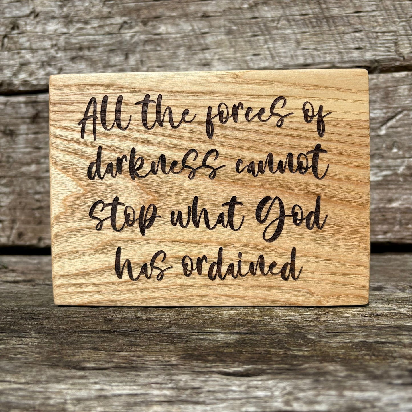 'All the forces of darkness cannot stop what God has ordained' ash decorative plaque