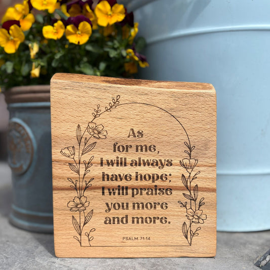 'As for me, I will always have hope' decorative beech plaque