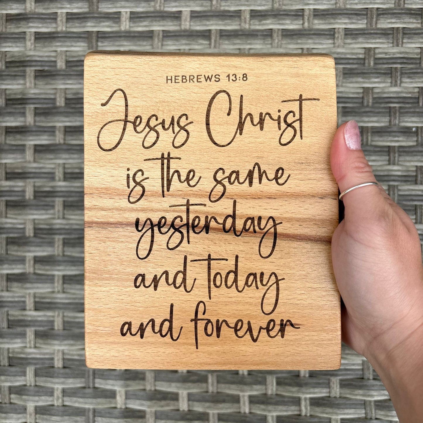 'Jesus Christ is the same...forever' Beech decorative plaque