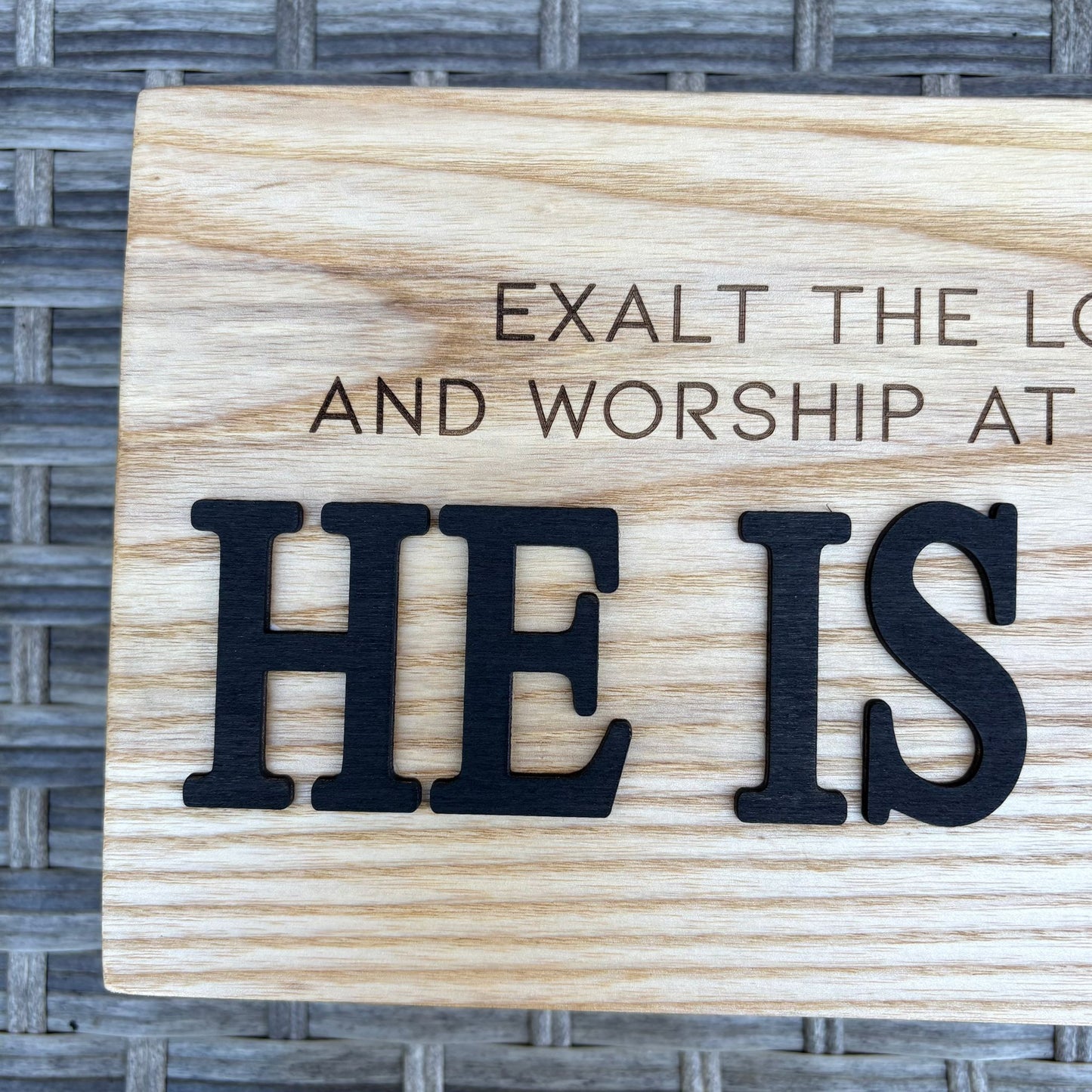 'Exalt the Lord our God...He is Holy' - decorative ash plaque