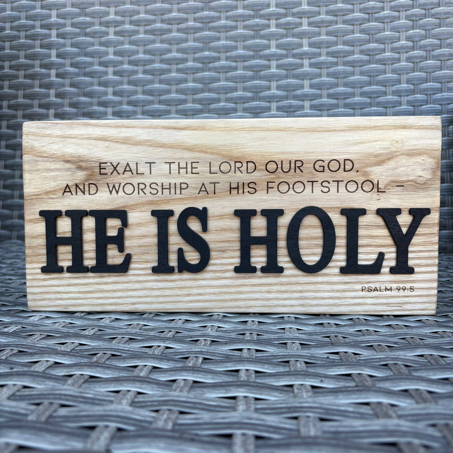 'Exalt the Lord our God...He is Holy' - decorative ash plaque
