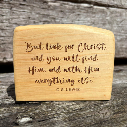 'But look for Christ and you will find Him' Cedar decorative plaque