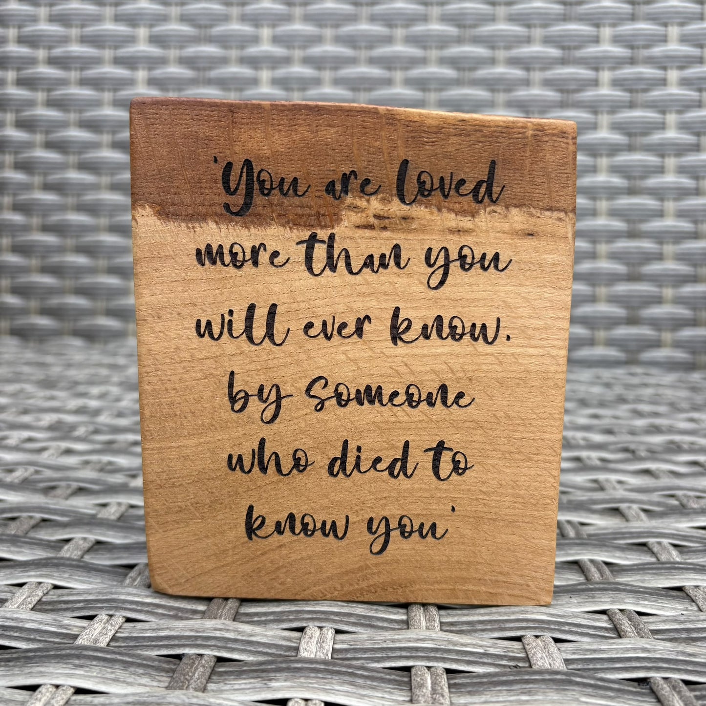 'You are loved more than you will ever know' decorative live edge plaque