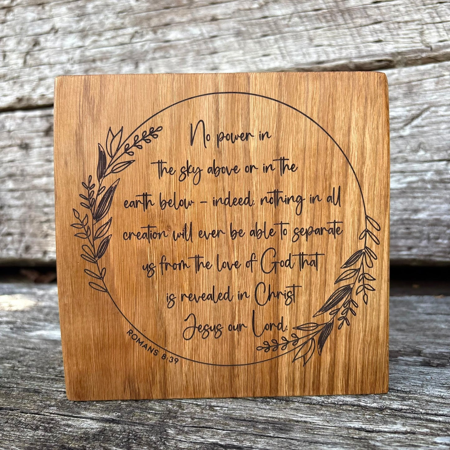 'Nothing will ever separate us from the love of God' decorative live edge plaque