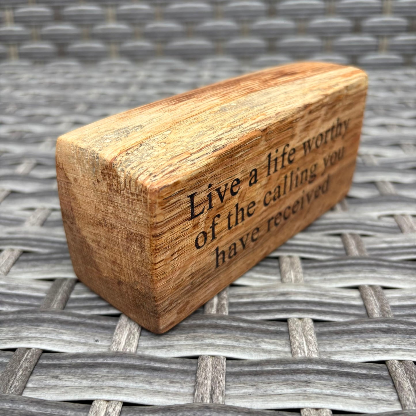 'Live a life worthy of the calling you have received' - rustic decorative plaque