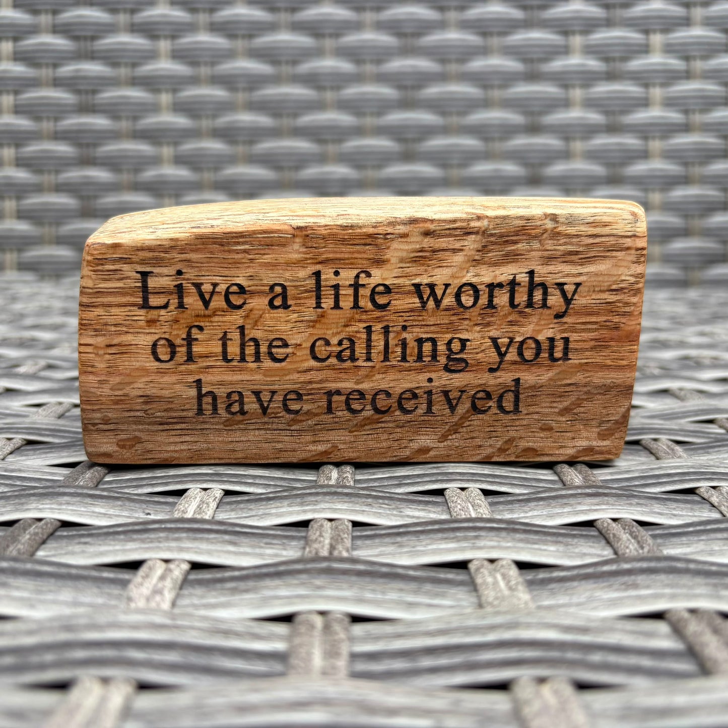 'Live a life worthy of the calling you have received' - rustic decorative plaque