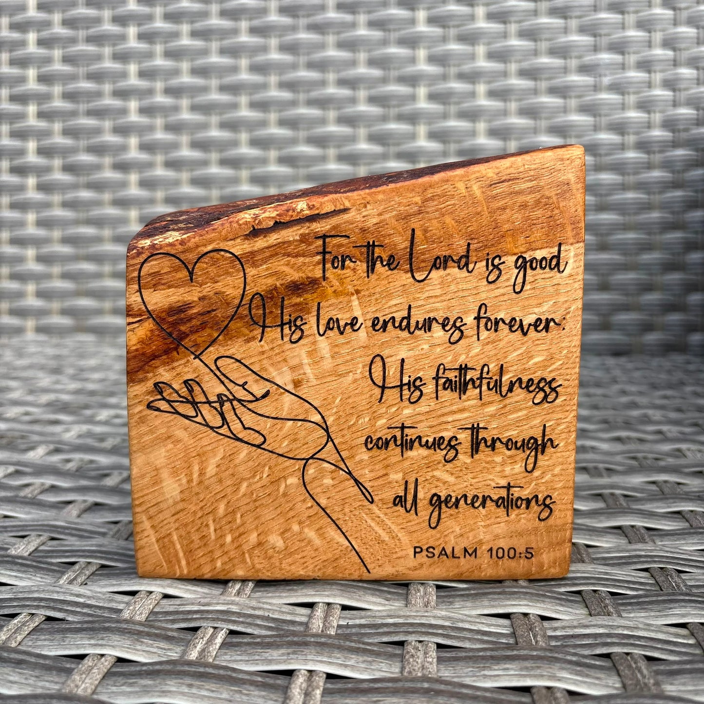 'For the Lord is good and his love endures' live edge decorative plaque