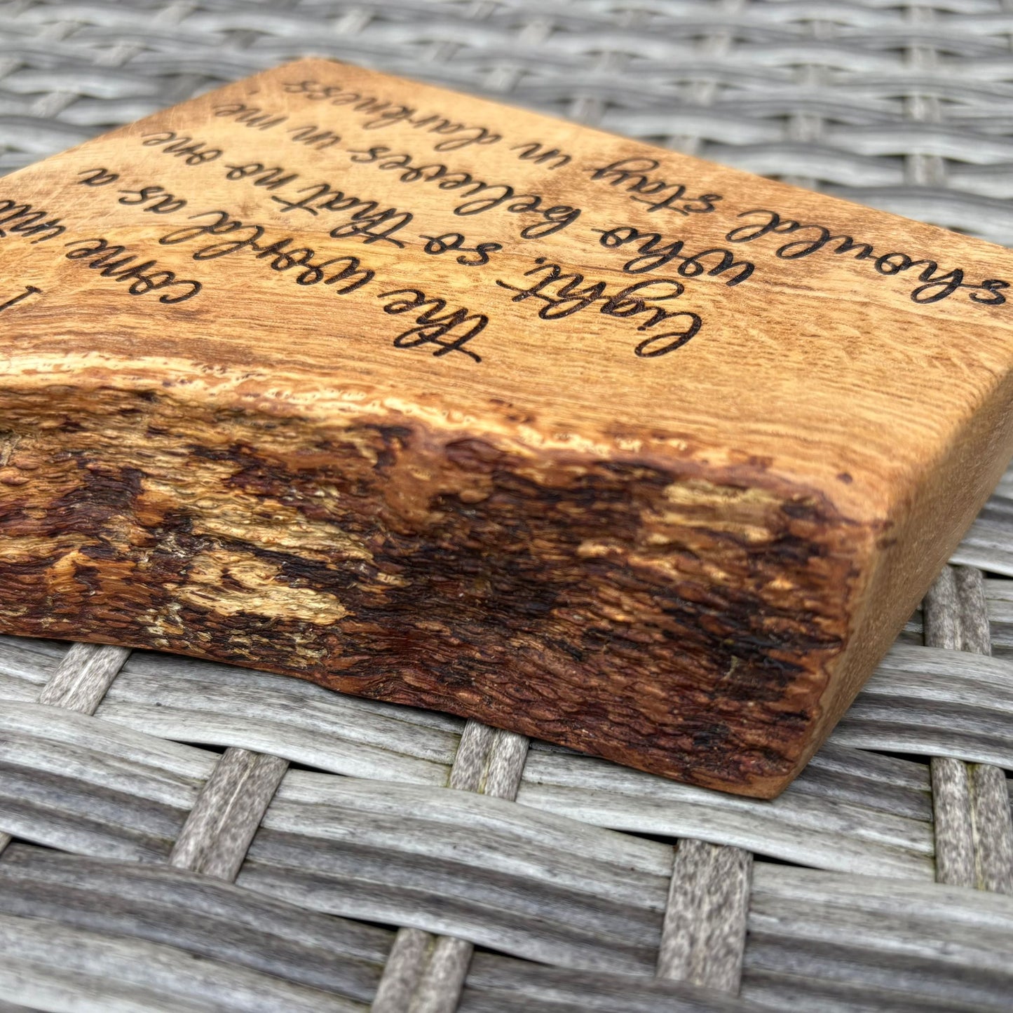 'I have come so that no one should stay in darkness live edge decorative plaque