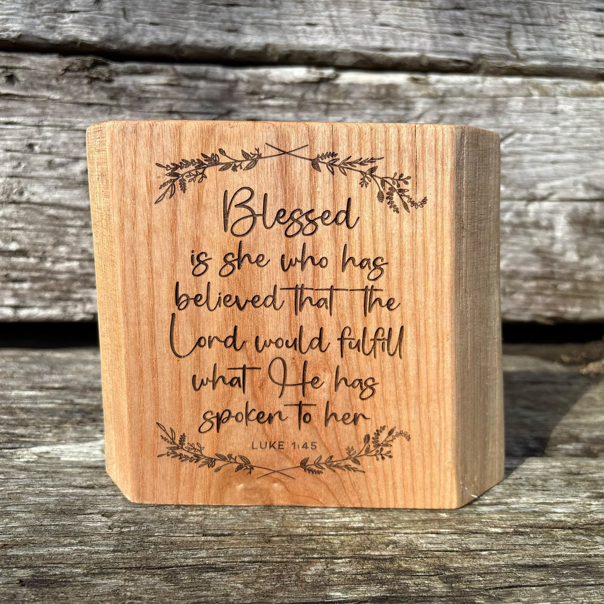 'Blessed is she who has believed' live edge decorative plaque