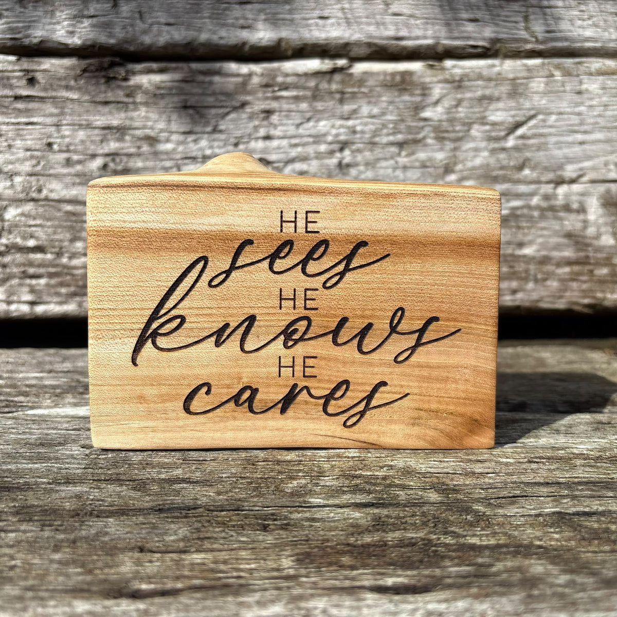 'He sees, He knows, He cares' live edge decorative plaque