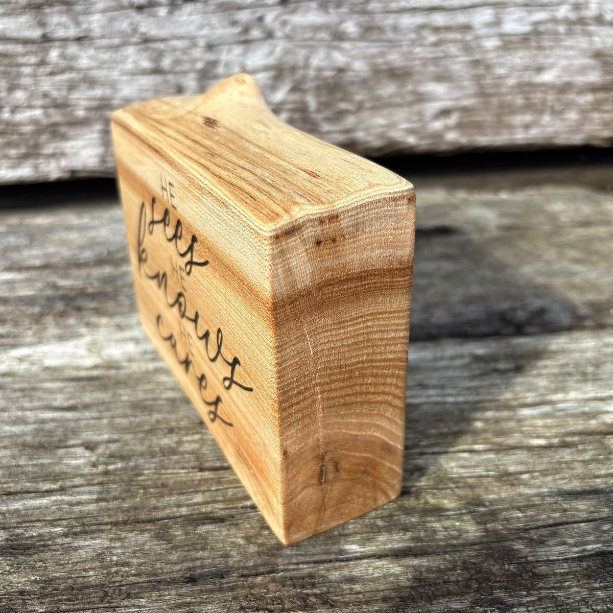 'He sees, He knows, He cares' live edge decorative plaque