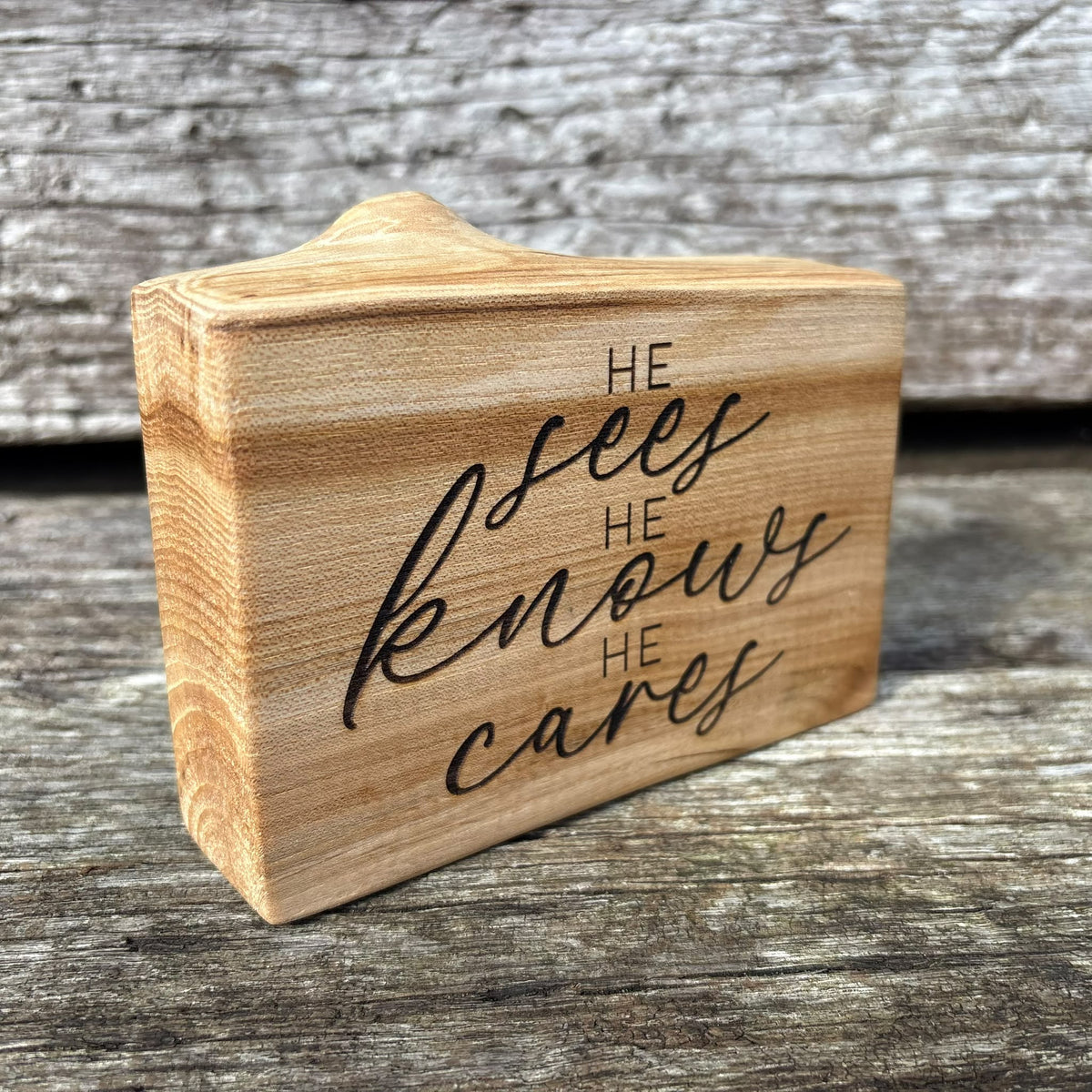 'He sees, He knows, He cares' live edge decorative plaque