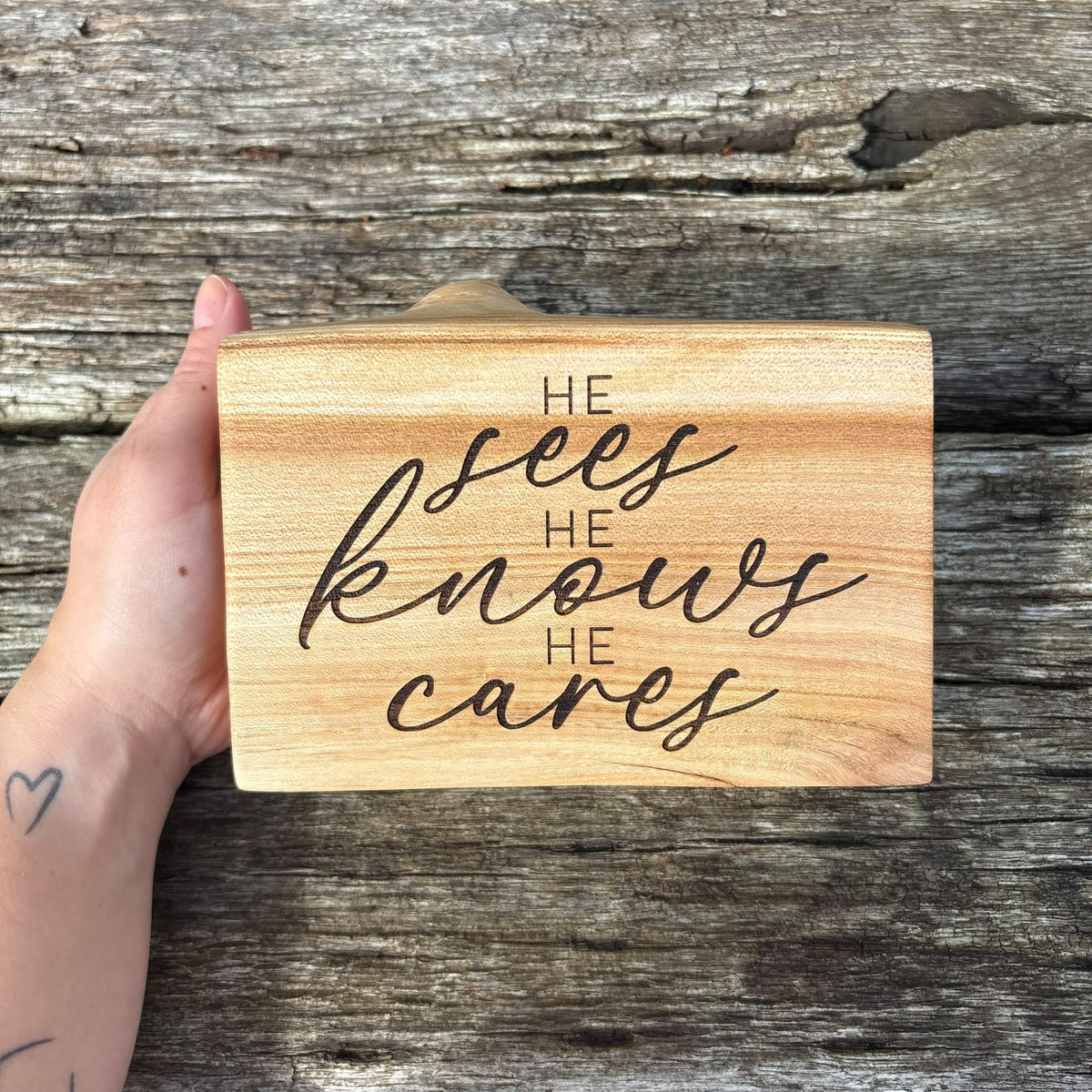 'He sees, He knows, He cares' live edge decorative plaque