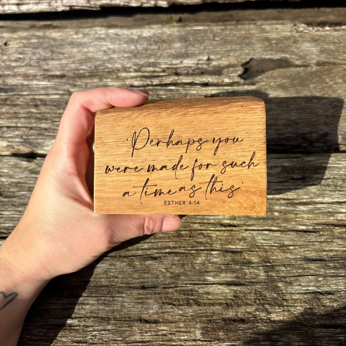 'Perhaps you were made for such a time as this' live edge decorative plaque