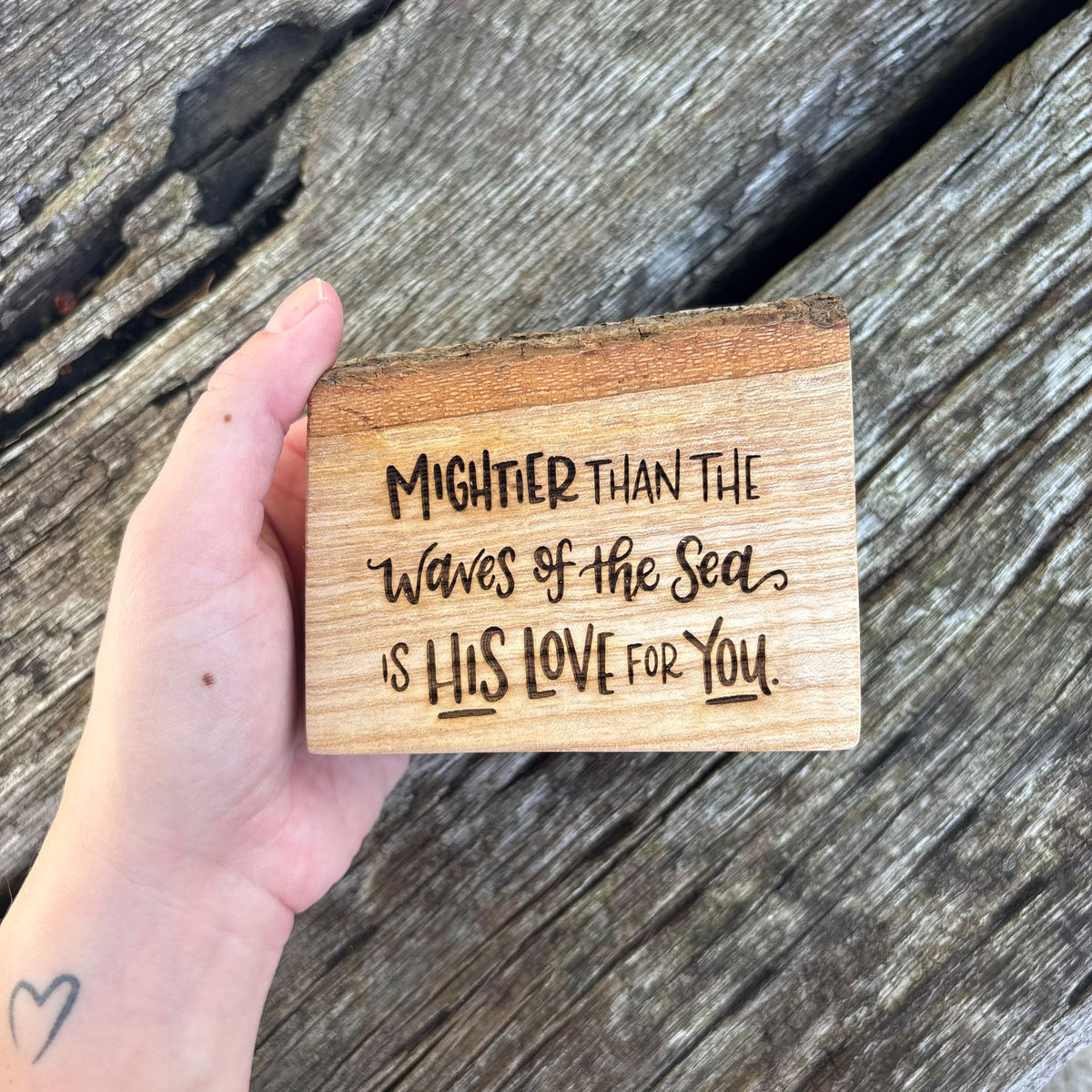 'Mightier than the waves of the sea is His love for you' live edge decorative plaque