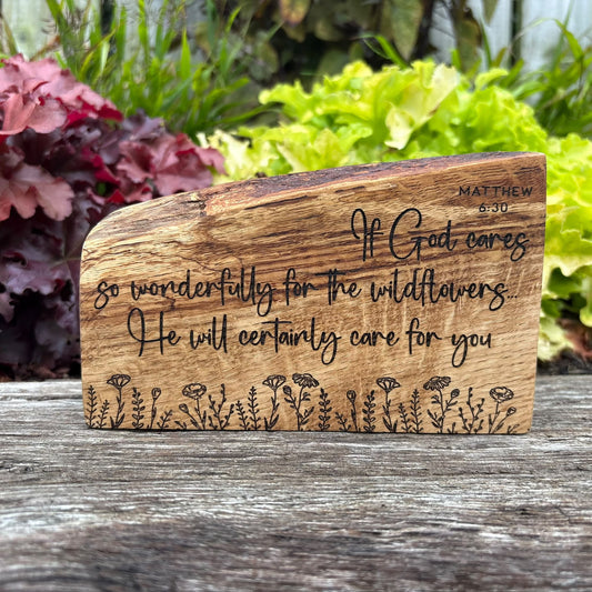 'If God cares so wonderfully for the wildflowers...' live edge decorative plaque