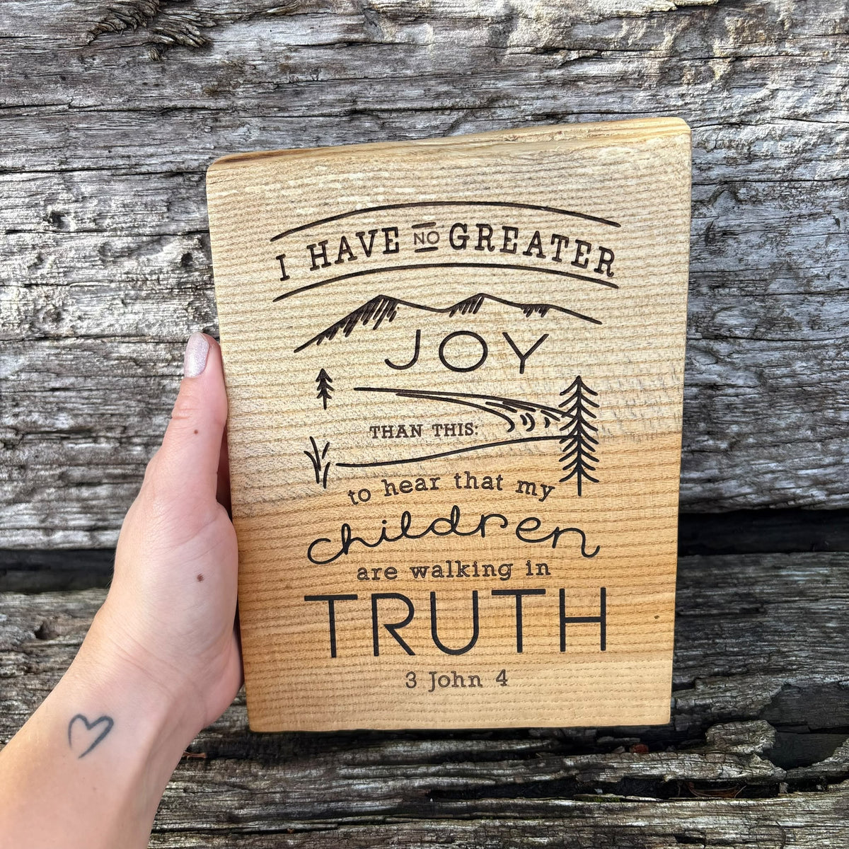 'I have no greater joy' live edge decorative plaque