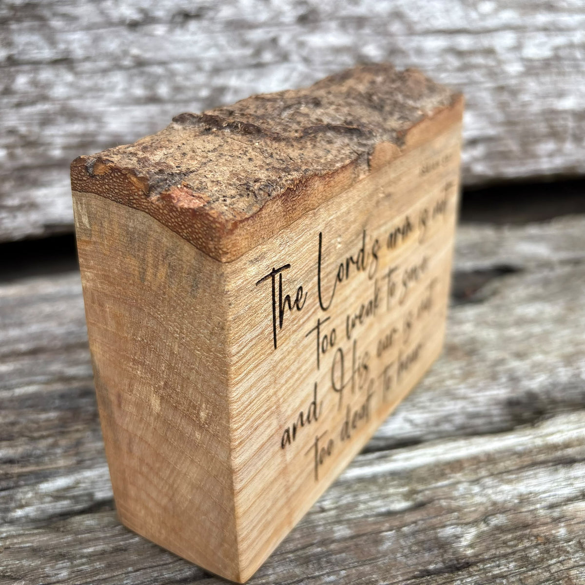 'The Lord...is not too weak to save' live edge decorative plaque