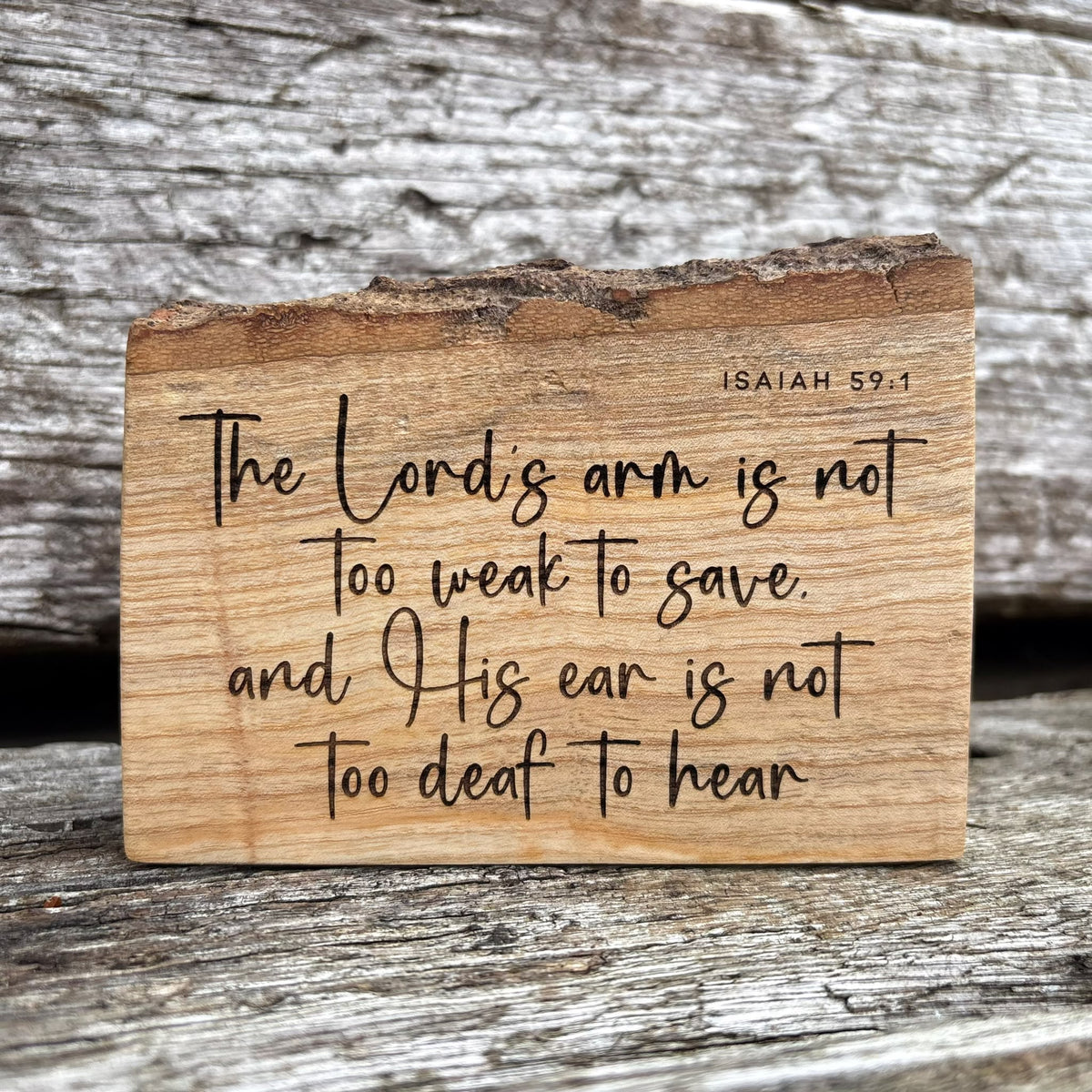 'The Lord...is not too weak to save' live edge decorative plaque